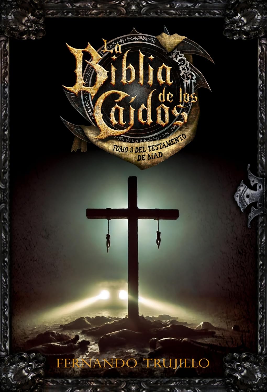 La Biblia de los Caídos. Tomo 3 del testamento de MAD