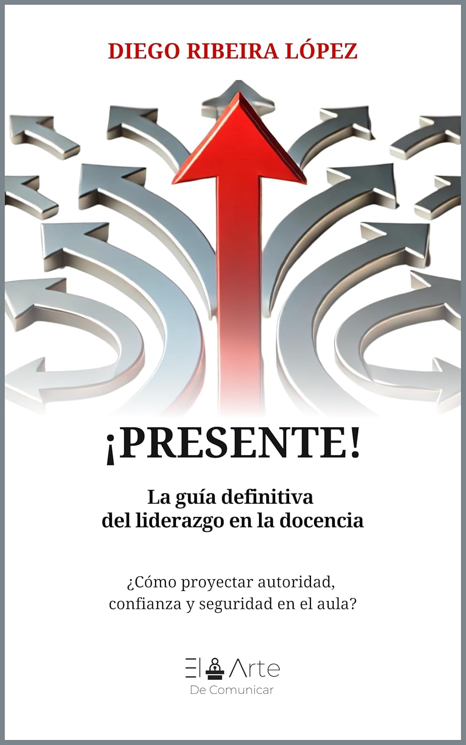 ¡Presente! La guía definitiva del liderazgo en la docencia